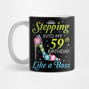 Happy Birthday 59 Years Old Stepping Into My 59th Birthday Like A Boss Was Born In 1961 Mug